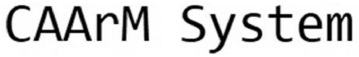 CAARM SYSTEM
