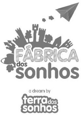 FÁBRICA DOS SONHOS A DREAM BY TERRA DOS SONHOS