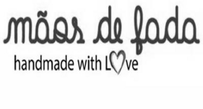 MÃOS DE FADA HANDMADE WITH LOVE