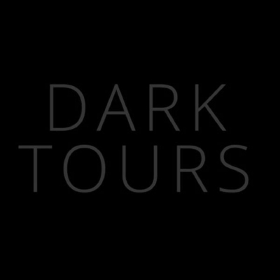 DARK TOURS