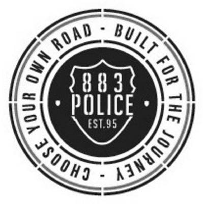 883 POLICE EST. 95 CHOOSE YOUR OWN ROAD BUILT FOR THE JOURNEY