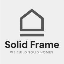 SOLID FRAME WE BUILD SOLID HOMES