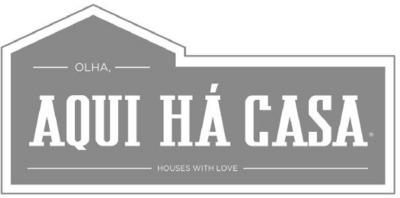 OLHA, AQUI HÁ CASA - HOUSES WITH LOVE