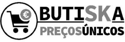 BUTISKA PREÇOS ÚNICOS
