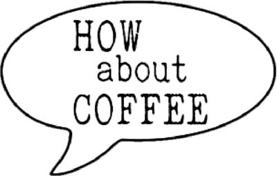 HOW ABOUT COFFEE