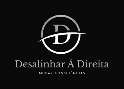 DESALINHAR À DIREITA MUDAR CONSCIÊNCIAS