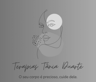 TERAPIAS TÂNIA DUARTE O SEU CORPO É PRECIOSO, CUIDE DELE.