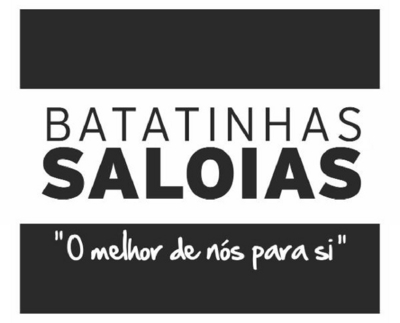 BATATINHAS SALOIAS  O MELHOR DE NÓS PARA SI