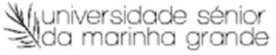 UNIVERSIDADE SÉNIOR DA MARINHA GRANDE