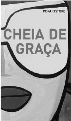 CHEIA DE GRAÇA POPARTSTORE