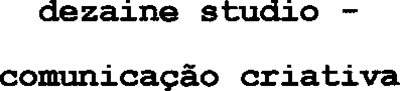 DEZAINE STUDIO - COMUNICAÇÃO CRIATIVA