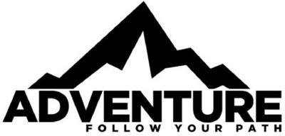 ADVENTURE FOLLOW YOUR PATH