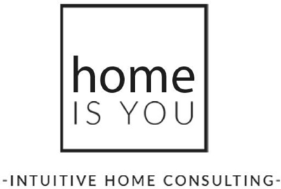 HOME IS YOU - INTUITIVE HOME CONSULTING -
