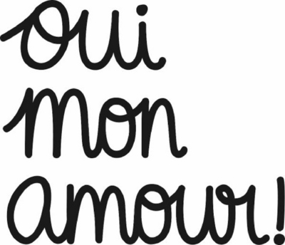 OUI MON AMOUR !