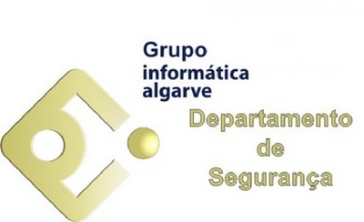 GRUPO INFORMÁTICA ALGARVE DEPARTAMENTO DE SEGURANÇA