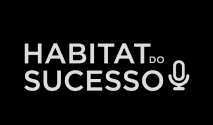 HABITAT DO SUCESSO