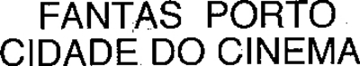 FANTAS PORTO CIDADE DO CINEMA
