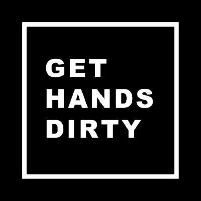 GET HANDS DIRTY