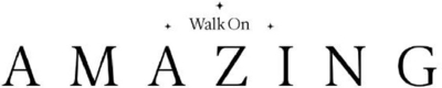 WALK ON AMAZING