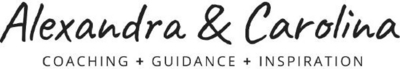 ALEXANDRA & CAROLINA COACHING + GUIDANCE + INSPIRATION