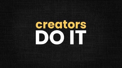 CREATORS DO IT