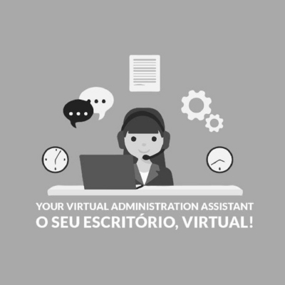 YOUR VIRTUAL ADMINISTRATION ASSISTANT O SEU ESCRITÓRIO, VIRTUAL!
