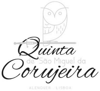 QUINTA SÃO MIGUEL DA CORUJEIRA ALENQUER LISBOA