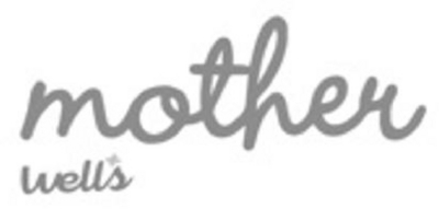 MOTHER WELLS