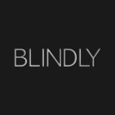 BLINDLY