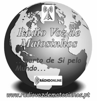 RÁDIO VOZ DE MATOSINHOS ...PERTO DE SI PELO MUNDO... RÁDIO ONLINE