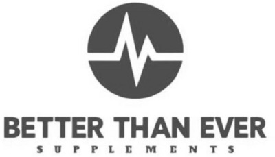 BETTER THAN EVER SUPPLEMENTS