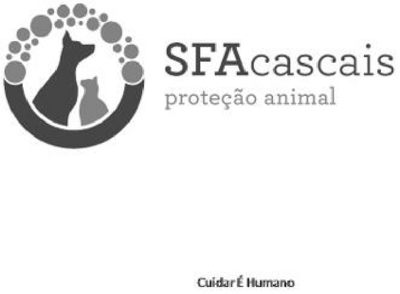 SFA CASCAIS PROTEÇÃO ANIMAL, CUIDAR É HUMANO