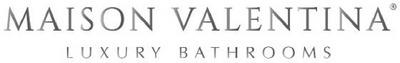 MAISON VALENTINA LUXURY BATHROOMS
