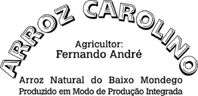 ARROZ CAROLINO  AGRICULTOR: FERNANDO ANDRÉ   ARROZ NATURAL DO BAIXO MONDEGO PRODUZIDO EM MODO DE PRODUÇÃO INTEGRADA