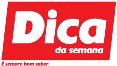 DICA DA SEMANA É SEMPRE BOM SABER.