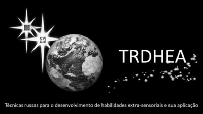 TRDHEA, TÉCNICAS RUSSAS PARA O DESENVOLVIMENTO DE HABILIDADES EXTRA-SENSORIAIS E SUA APLICAÇÃO
