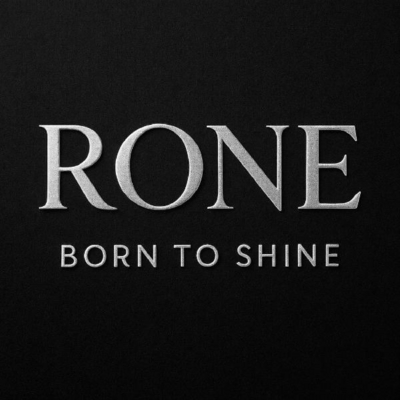 RONE - BORN TO SHINE