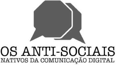 OS ANTI-SOCIAIS NATIVOS DA COMUNICAÇÃO DIGITAL