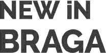 NEW IN BRAGA