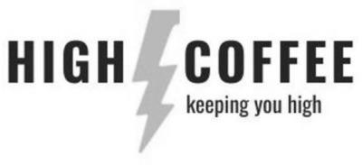 HIGH COFFEE- KEEPING YOU HIGH
