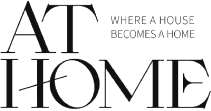 AT HOME WHERE A HOUSE BECOMES A HOME
