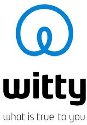 WITTY: WHAT IS TRUE TO YOU