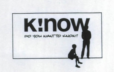 K!NOW DO YOU WANT TO KNOW?