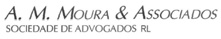 A. M. MOURA & ASSOCIADOS SOCIEDADE DE ADVOGADOS RL
