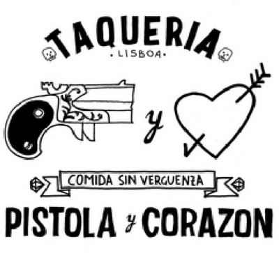 TAQUERIA LISBOA - COMIDA SIN VERGUENZA - PISTOLA Y CORAZON