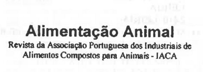 ALIMENTAÇÃO ANIMAL REVISTA DA ASSOCIAÇÃO PORTUGUESA DOS INDUSTRIAIS DE ALIMENTOS COMPOSTOS PARA ANIMAIS - IACA