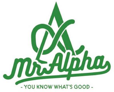 MR ALPHA YOU KNOW WHAT'S GOOD