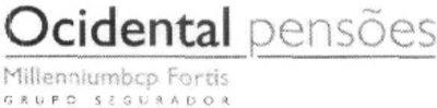 OCIDENTAL PENSÕES MILLENNIUMBCP FORTIS GRUPO SEGURADOR