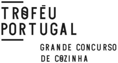 TROFÉU PORTUGAL GRANDE CONCURSO DE COZINHA