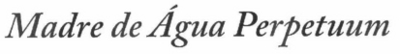 MADRE DE ÁGUA PERPETUUM
